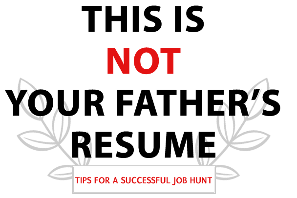 This Is Not Your Father's Resume/A Modern Guide To Job Hunting/By Peter Shelly